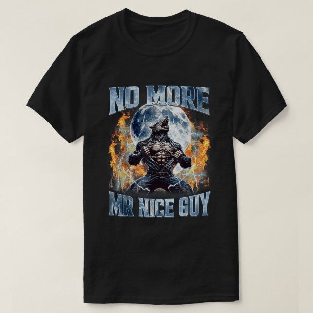 No More Mr Nice Guy Funny Alpha Wolf Meme MEN T-Shirt (Design Front)