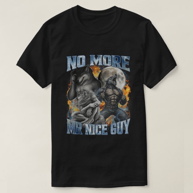 No More Mr Nice Guy Funny Alpha Wolf Meme papa T-Shirt (Design Front)