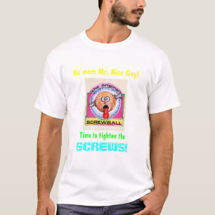 No more Mr. Nice Guy.. T-Shirt