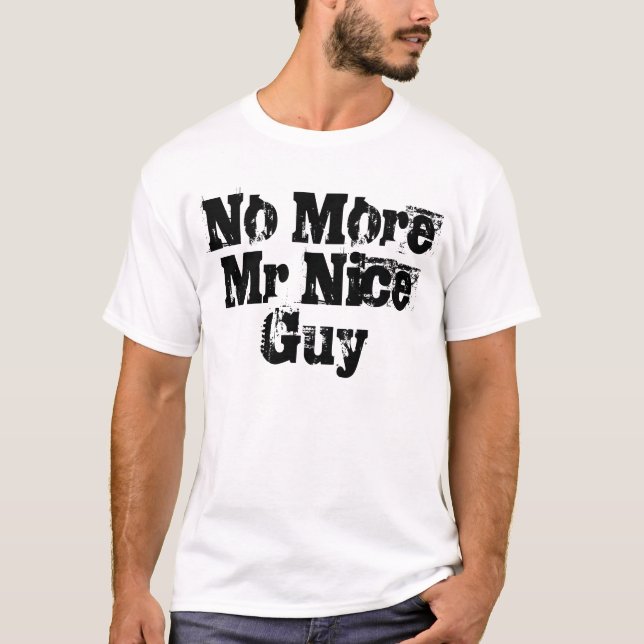 No More Mr Nice Guy T-Shirt (Front)