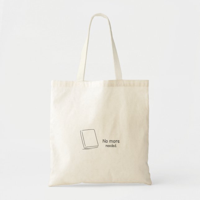 No more needed. tote bag (Front)