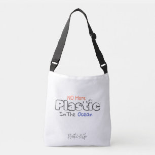 No more plastic in the ocean. Plastic Kills  Crossbody Bag