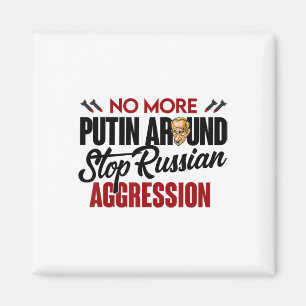 No More Putin Around Pro Ukraine Magnet