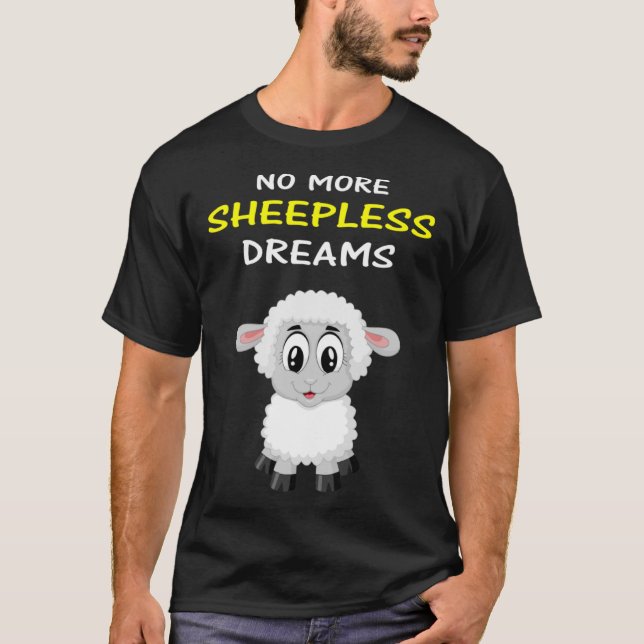 No More Sheepless Dreams Sleep  With Cute Sheep T-Shirt (Front)