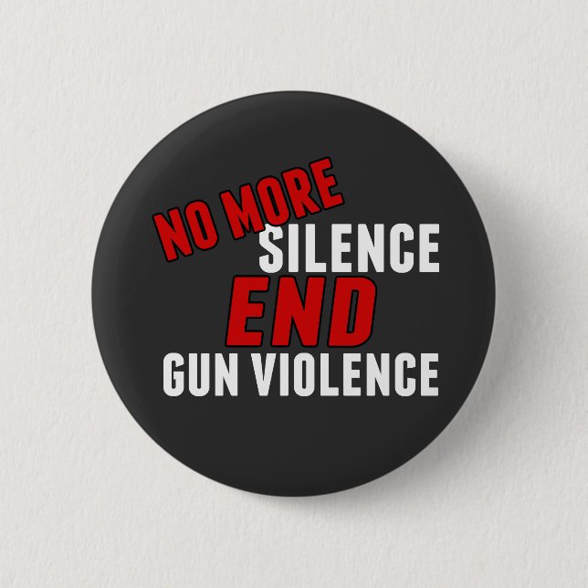 No More Silence End Gun Violence 2 Inch Round Button (Front)