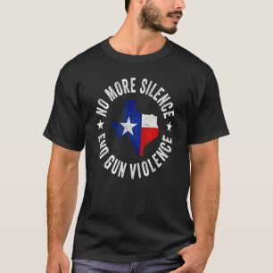 No More Silence End Gun Violence No Gun Texas Flag T-Shirt