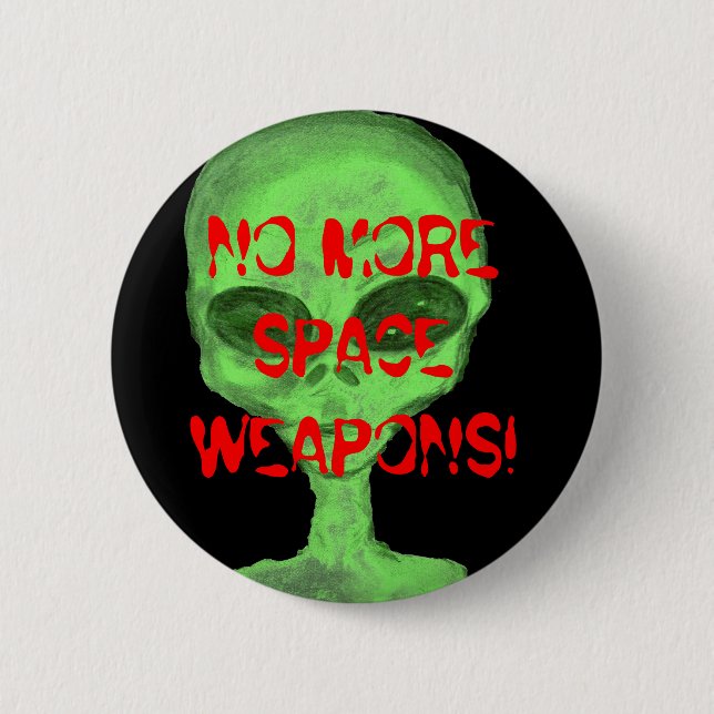 NO MORE SPACE WEAPONS! 2 INCH ROUND BUTTON (Front)
