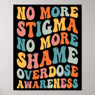 No More Stigma No More Shame Addiction Overdose Aw Poster