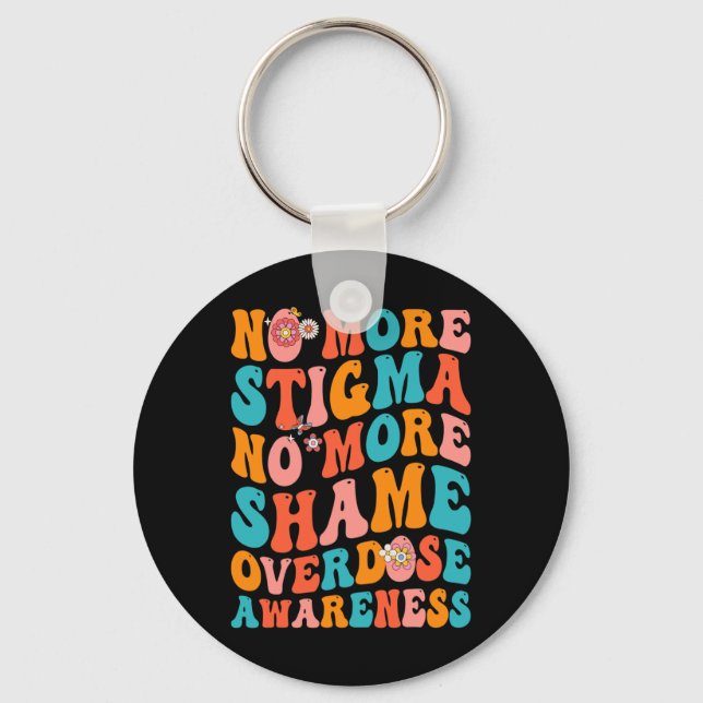 No More Stigma No More Shame Overdose Awareness Keychain (Front)