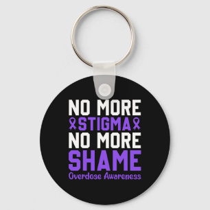 No More Stigma No More Shame Overdose Awareness Re Keychain