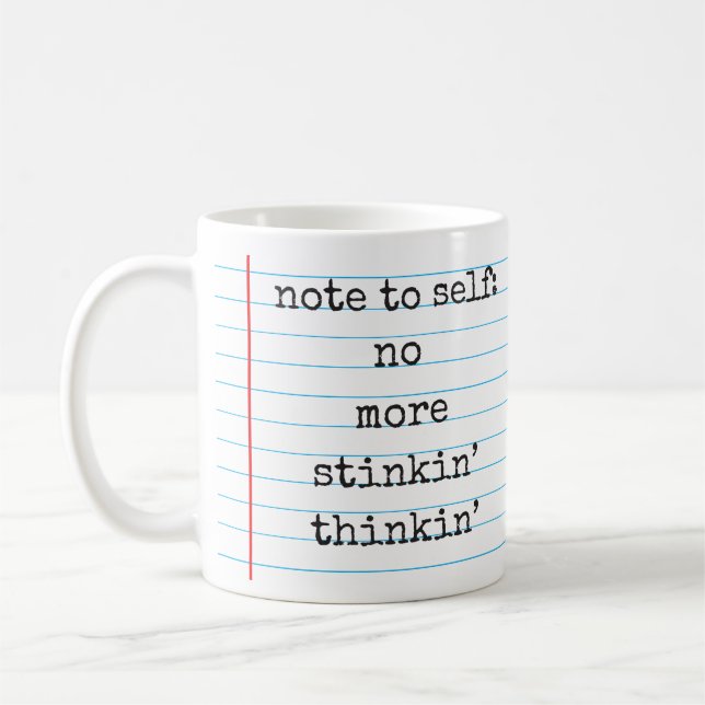No More Stinkin’ Thinkin’ | Positive Affirmation Coffee Mug (Left)