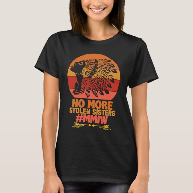 NO MORE STOLEN SISTER MMIW Indigenous native ameri T-Shirt (Front)