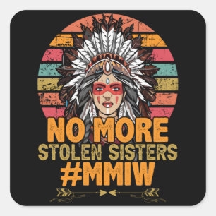 No more stolen sisters MMIW Square Sticker