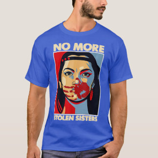 No More Stolen Sisters Native Americans Honour Awa T-Shirt
