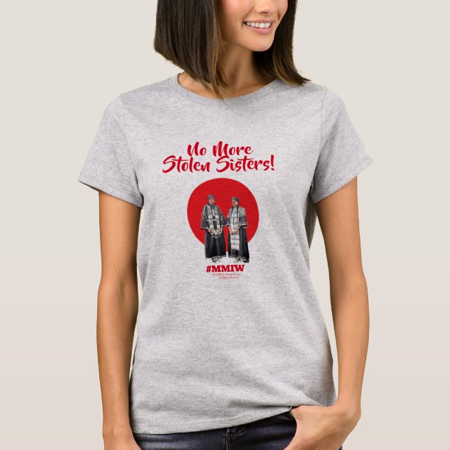 No More Stolen Sisters! T-shirt (Front)
