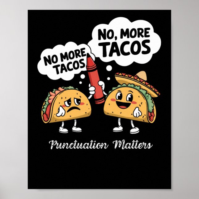 No More Tacos Punctuation S Funny Gift For Poster (Front)