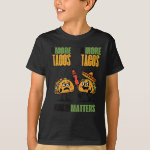 No More Tacos Punctuation S Funny Gift For T-Shirt