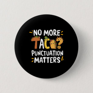 No More Tacos Punctuation S Sticker2 2 Inch Round Button