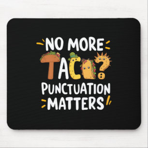 No More Tacos Punctuation S Sticker2  Mouse Pad