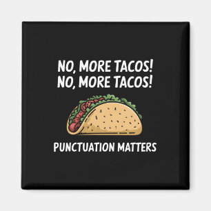 No More Tacos Punctuation S Sticker4 Magnet