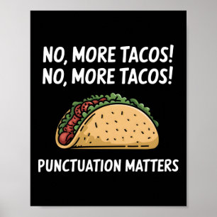 No More Tacos Punctuation S Sticker4 Poster