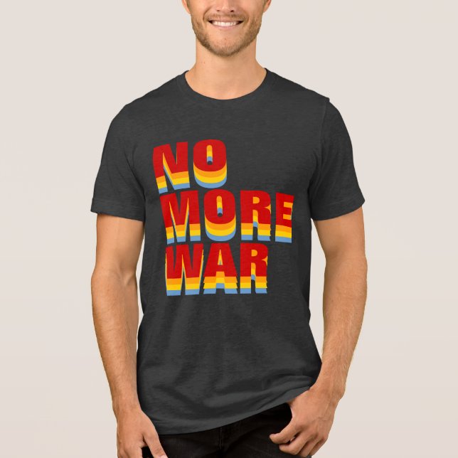 NO MORE WAR Tri-Blend SHIRT (Front)