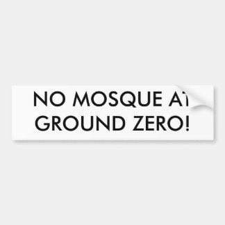 NO MOSQUE AT GROUND ZERO! BUMPER STICKER