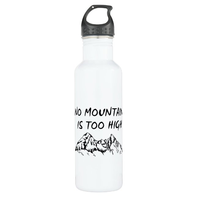 No mountain is too high 710 ml water bottle (Front)