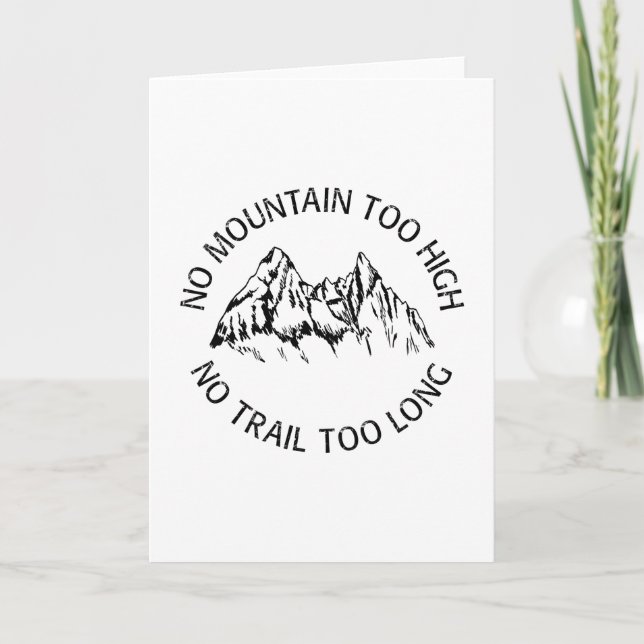 No mountain too high, no trail too long card (Front)