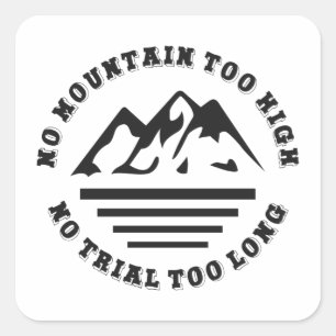 No mountain too high, no trail too long square sti sticker