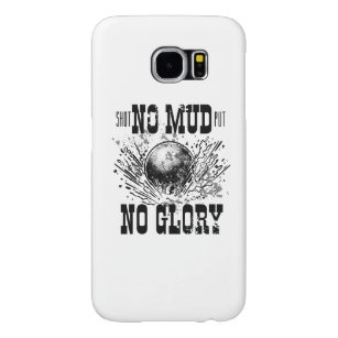 no mud no glory samsung galaxy s6 case