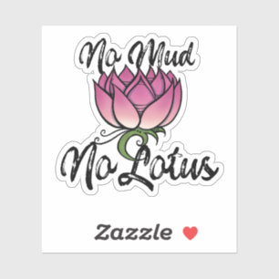 No Mud No lotus Blossom