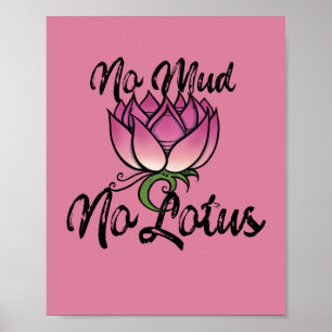 No Mud No lotus Blossom Poster