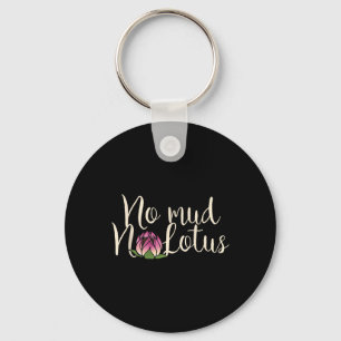 No Mud No Lotus Flower Keychain
