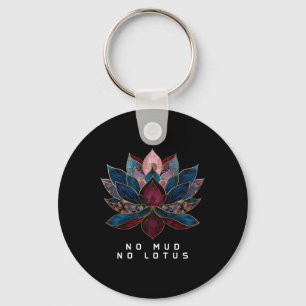 No Mud No Lotus Flower Zen Buddhism Buddhist Buddh Keychain