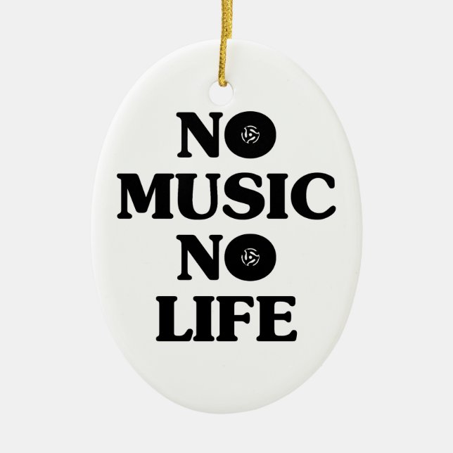 NO MUSIC NO LIFE CERAMIC ORNAMENT (Front)