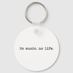 No music, no life. keychain