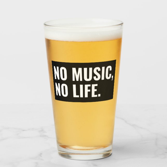 No Music No Life Pint Glass – Bold Black & White  (Front Filled)