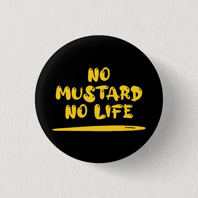 No Mustard No Life 1 Inch Round Button (Front)