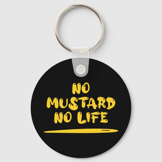 No Mustard No Life Keychain (Front)