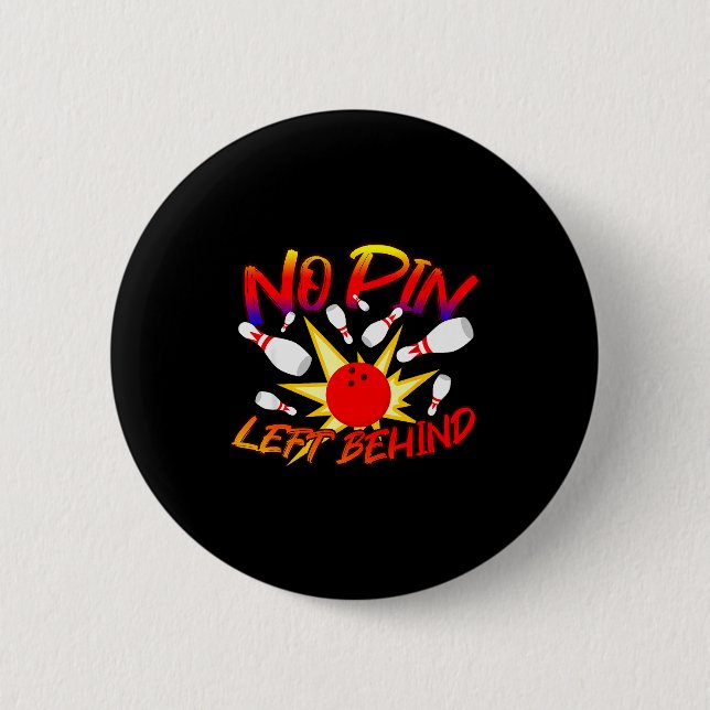 No N Left Behind Funny Bowing Tenns Bowler Bowling 2 Inch Round Button (Front)