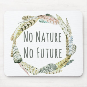 No Nature, no futur Mouse Pad