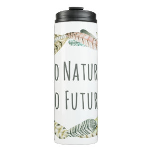 No Nature No Future Minimalist Quote Thermal Tumbler