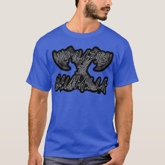 No Nazis in Valhalla 1 T-Shirt