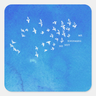 "No net ensnares me" + birds (white on blue) Square Sticker