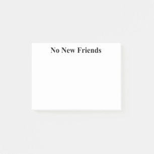 no new friends post-it notes