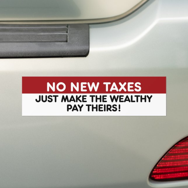 No New Taxes Tax The Rich Bumper Sticker (On Car)