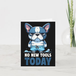 No New Tools Today Funny Card