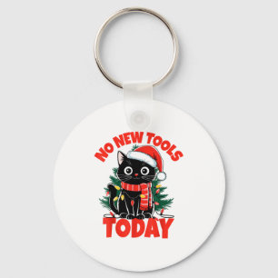 No New Tools Today Funny Keychain