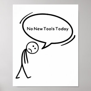 No New Tools Today Funny  Poster